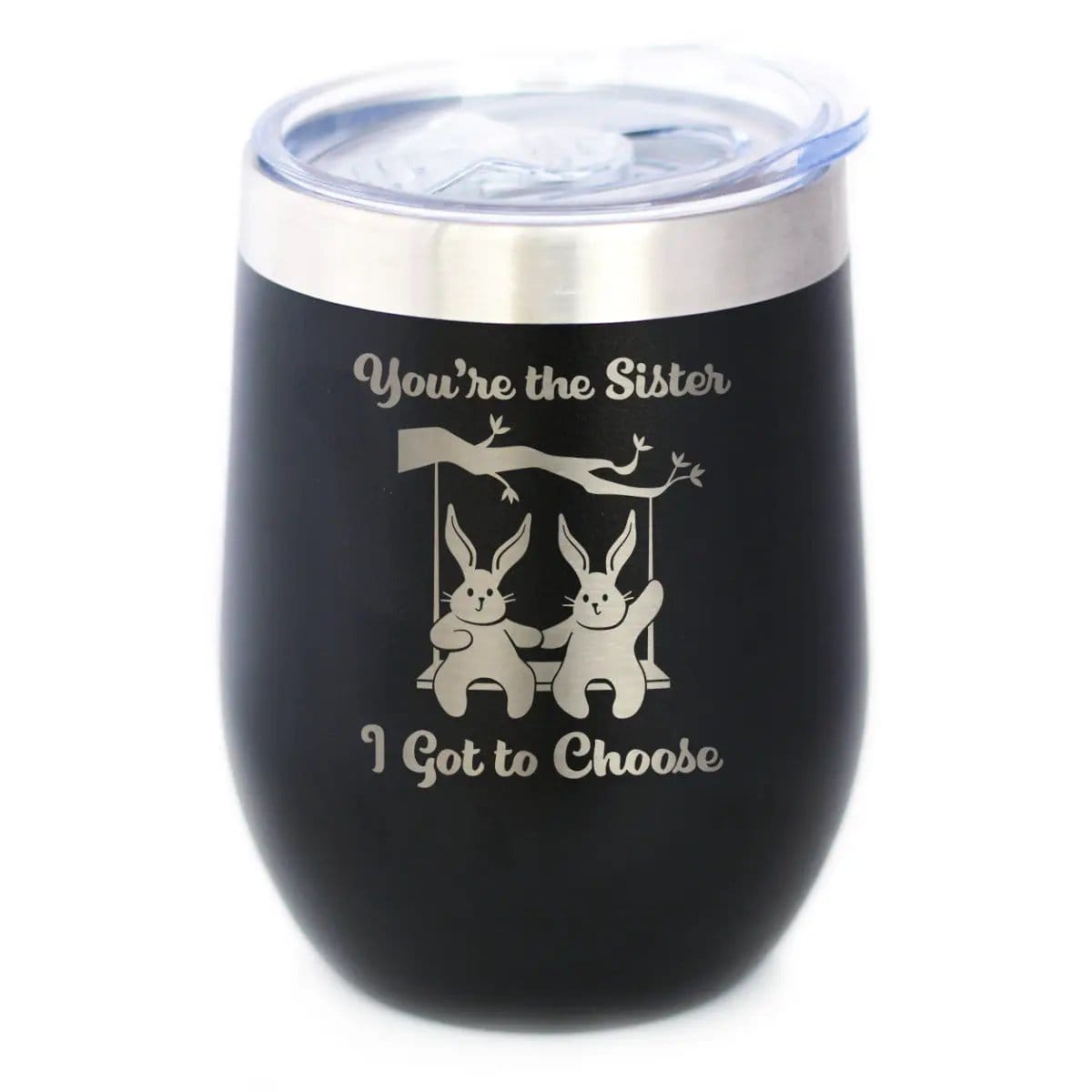 Insulated Stemless Wine Tumbler | 12 oz Stainless Steel | Sliding Lid | Sister I Got To Choose