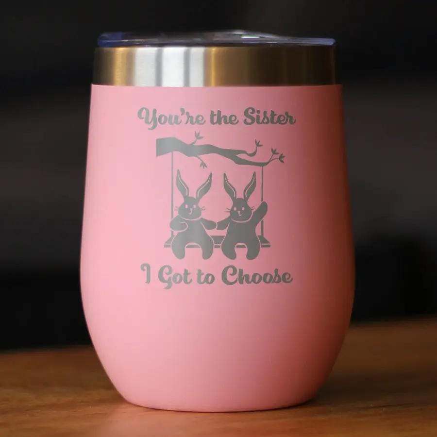 Insulated Stemless Wine Tumbler | 12 oz Stainless Steel | Sliding Lid | Sister I Got To Choose