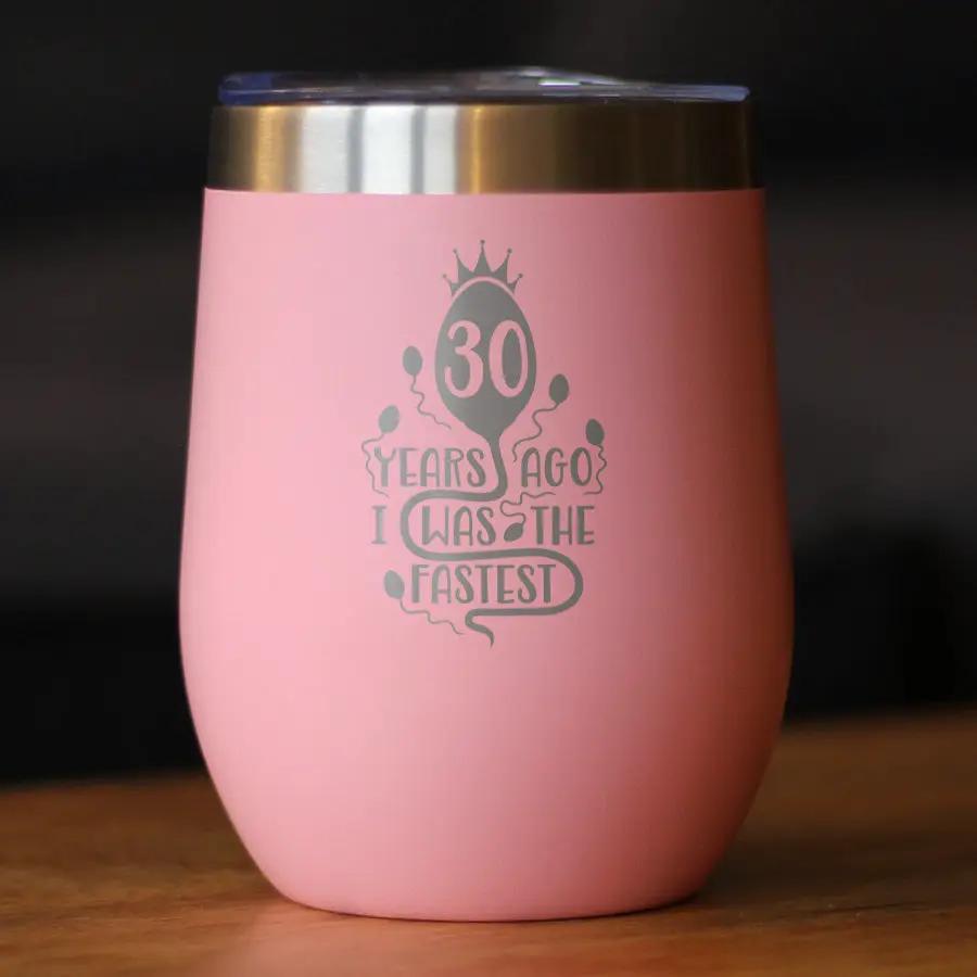 30 Years Ago I Was the Fastest Wine Tumbler | 12 Oz Double Wall Stainless Steel | Sliding Lid | Funny 30th Birthday Gifts