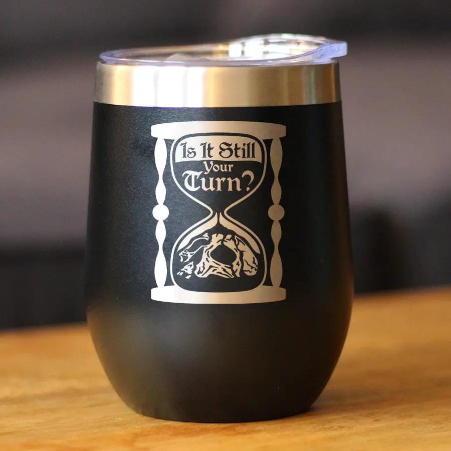 Insulated Coffee Tumbler | 12 oz Stainless Steel | Sliding Lid | Is It Still Your Turn?