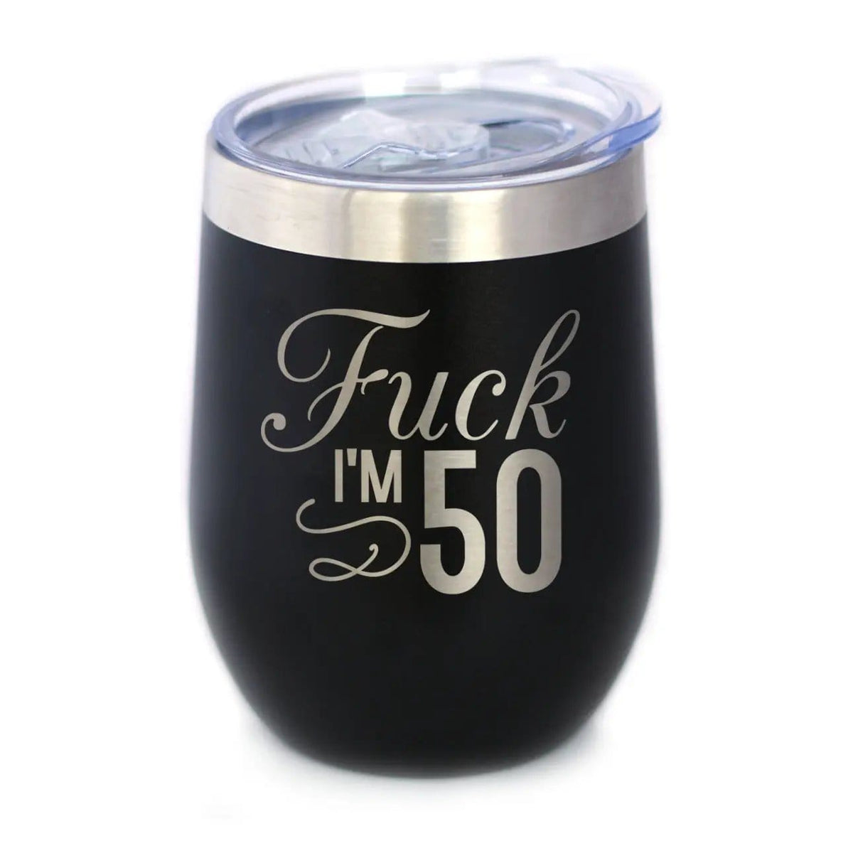 Insulated Stemless Wine Tumbler | 12 oz Stainless Steel | Sliding Lid | Fuck I'm 50