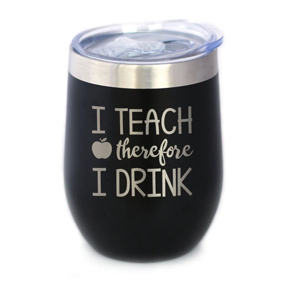Insulated Stemless Wine Tumbler | 12 oz Stainless Steel | Sliding Lid | I Teach Therefore I Drink