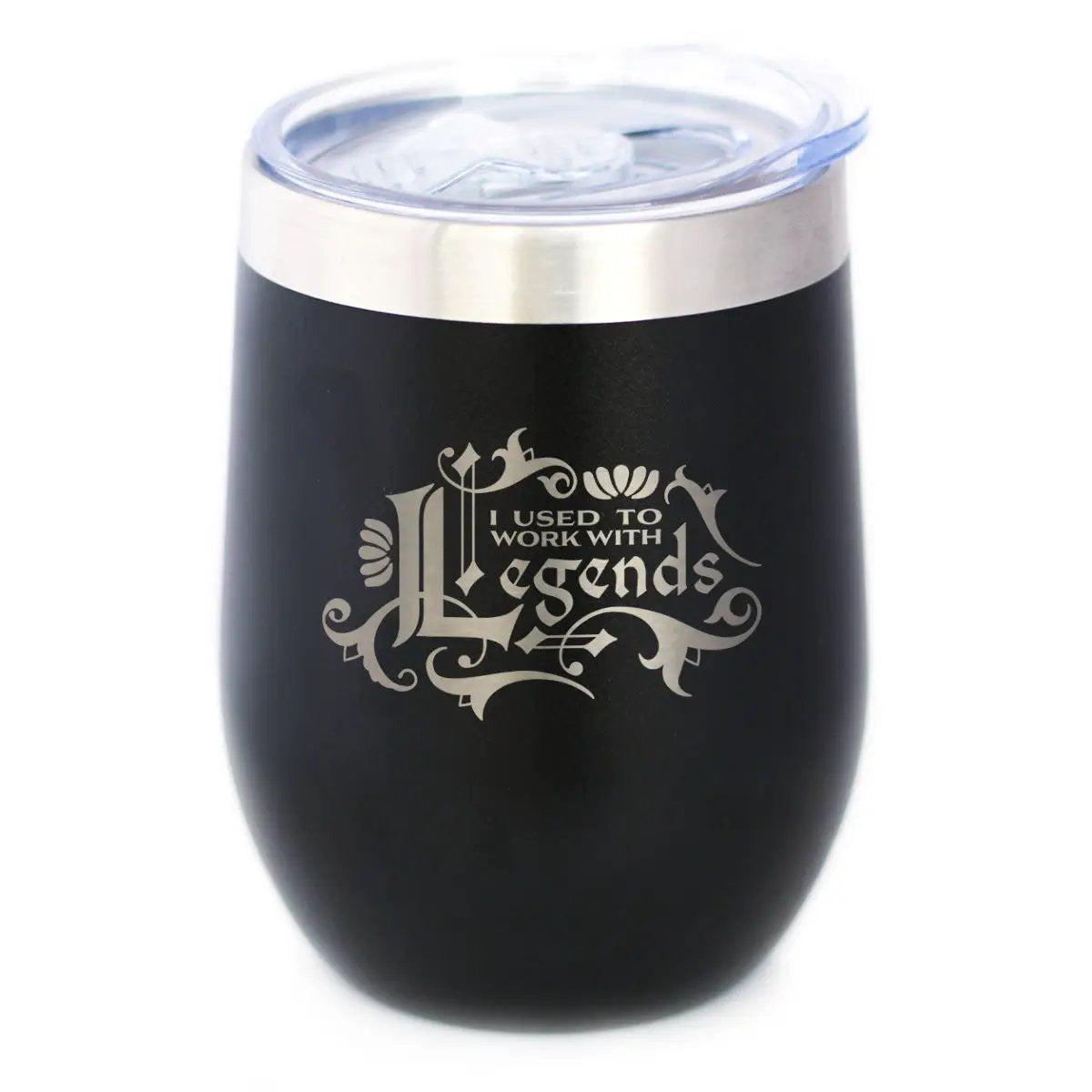 Used To Work With Legends Wine Tumbler | 12 Oz Double Wall Stainless Steel | Sliding Lid | Funny Farewell Gifts