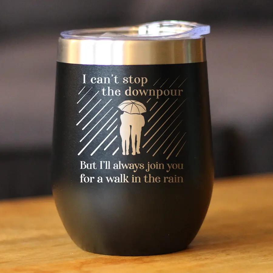 Walk In The Rain Wine Tumbler | 12 Oz Double Wall Stainless Steel | Sliding Lid | Sympathy Gifts For Comfort and Encouragement
