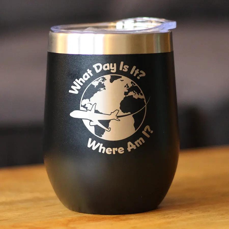 Insulated Stemless Wine Tumbler | 12 oz Stainless Steel | Sliding Lid | What Day Is It