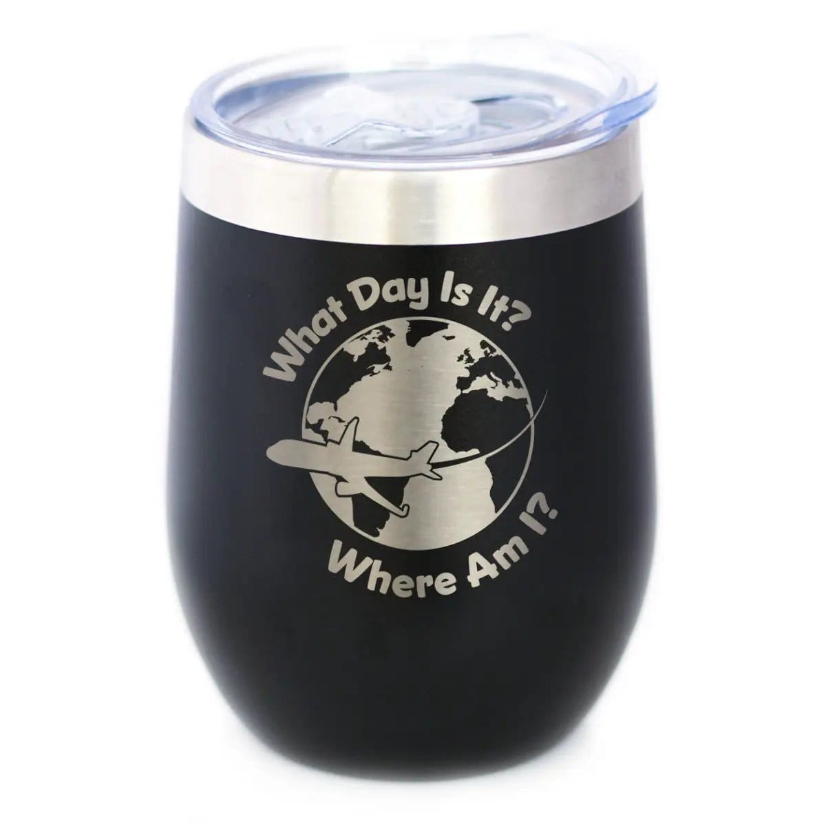 Insulated Stemless Wine Tumbler | 12 oz Stainless Steel | Sliding Lid | What Day Is It