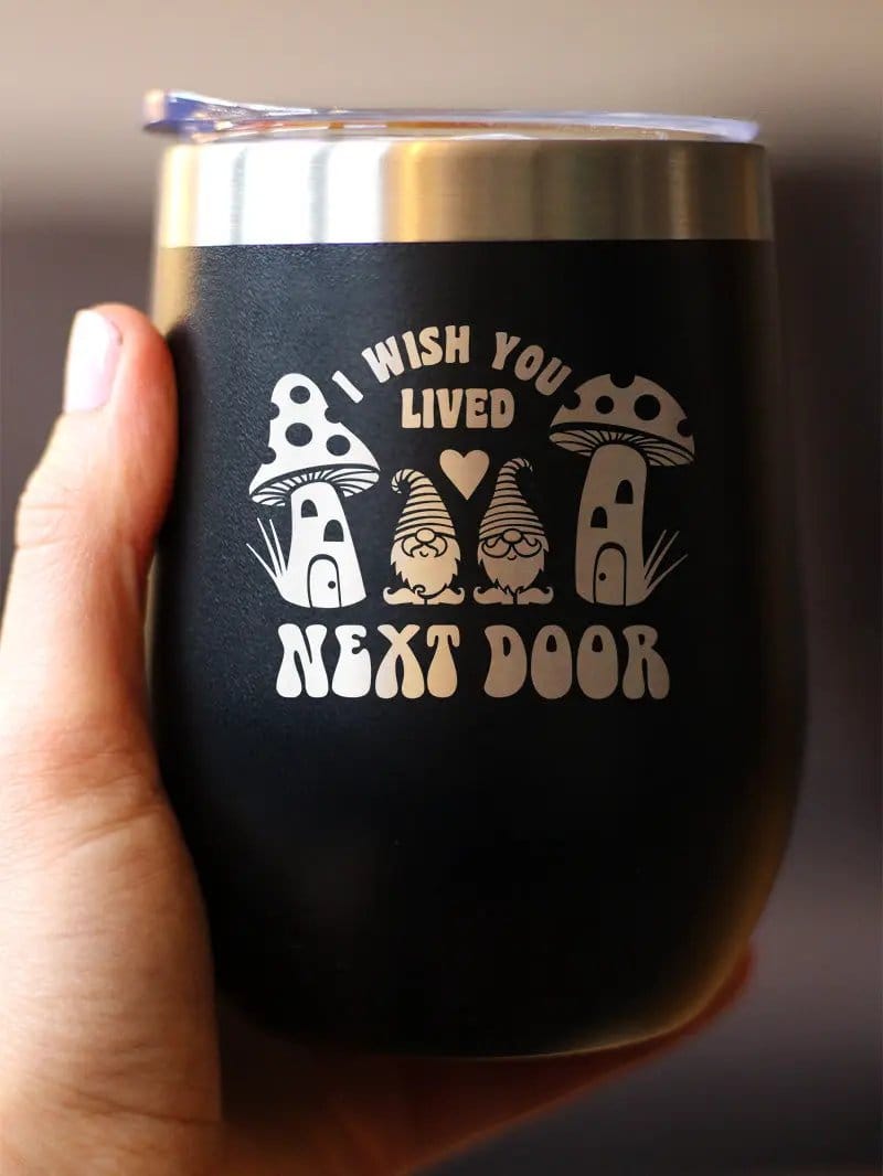 Insulated Stemless Wine Tumbler | 12 oz Stainless Steel | Sliding Lid | Wish You Lived Next Door
