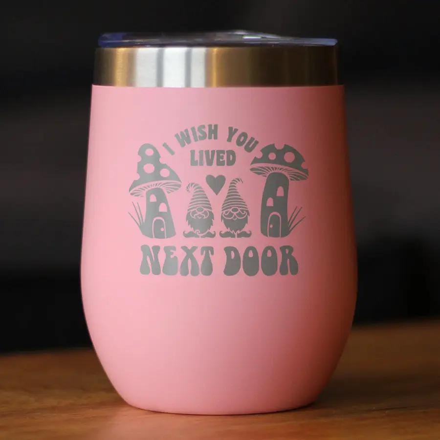 Insulated Stemless Wine Tumbler | 12 oz Stainless Steel | Sliding Lid | Wish You Lived Next Door