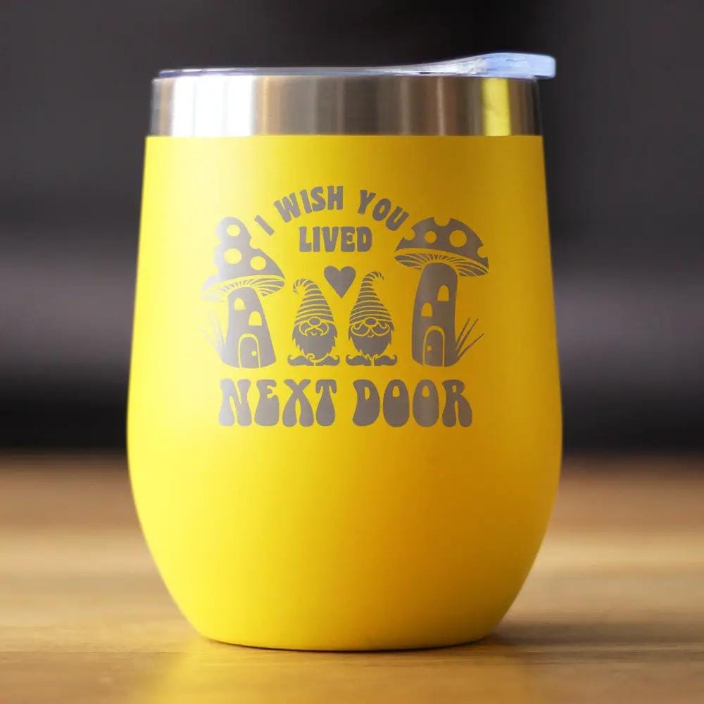 Insulated Stemless Wine Tumbler | 12 oz Stainless Steel | Sliding Lid | Wish You Lived Next Door
