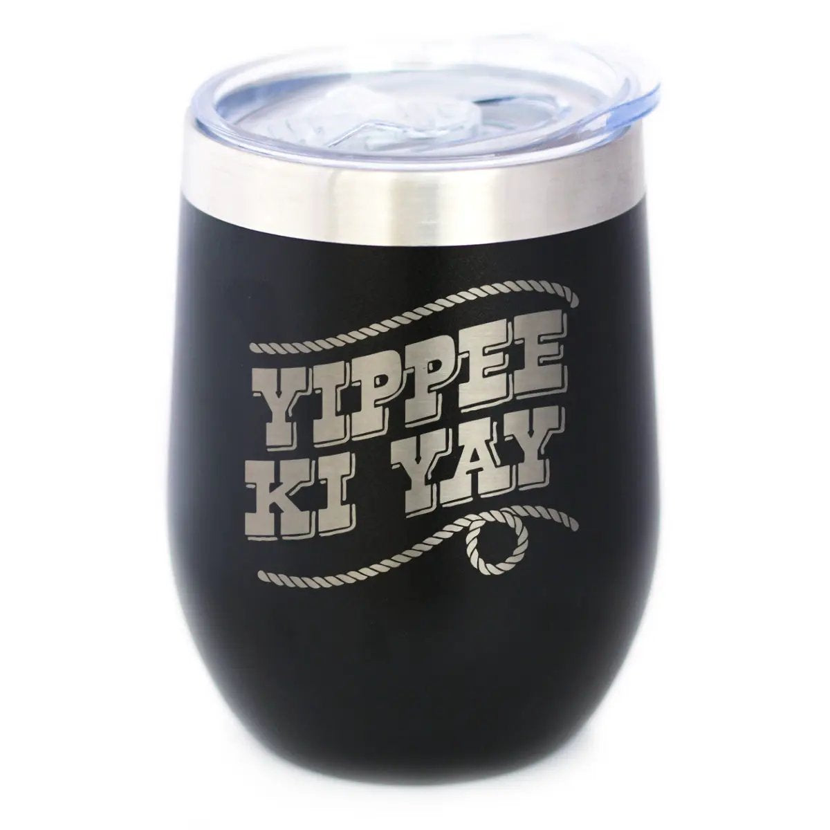 Yippee Ki Yay Wine Tumbler | 12 Oz Double Wall Stainless Steel | Sliding Lid | Country Western Home Decor