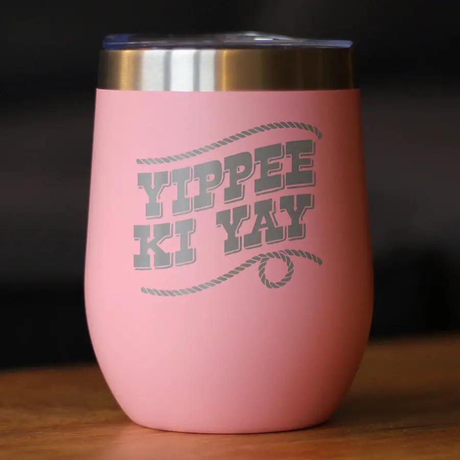 Yippee Ki Yay Wine Tumbler | 12 Oz Double Wall Stainless Steel | Sliding Lid | Country Western Home Decor