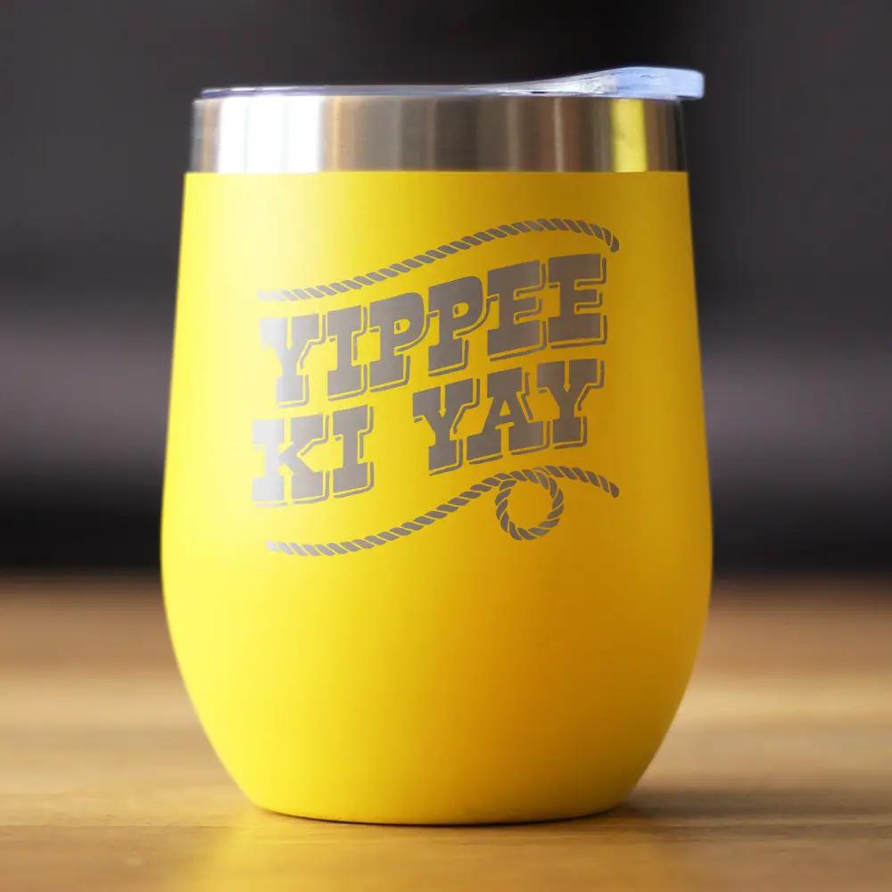 Yippee Ki Yay Wine Tumbler | 12 Oz Double Wall Stainless Steel | Sliding Lid | Country Western Home Decor
