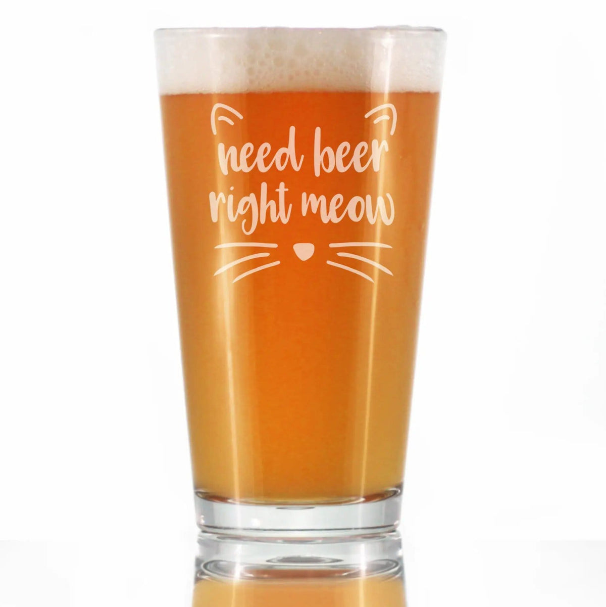 Etched Pint Glass | 16 oz Beer Glass | Dishwasher Safe | Need Beer Right Meow - Funny Cat