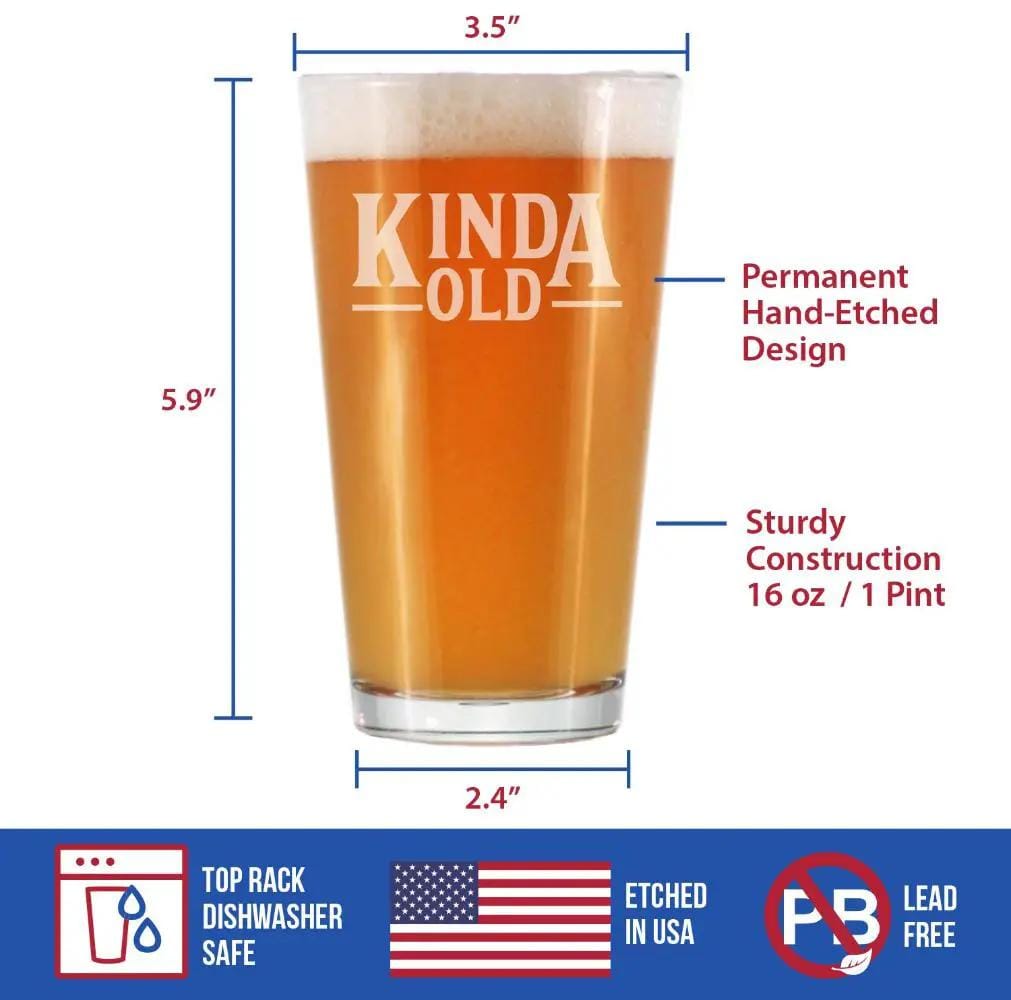 Etched Pint Glass | 16 oz Beer Glass | Dishwasher Safe | Kinda Old