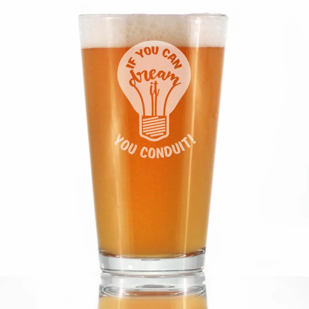 Etched Pint Glass | 16 oz Beer Glass | Dishwasher Safe | If You Can Dream You Conduit