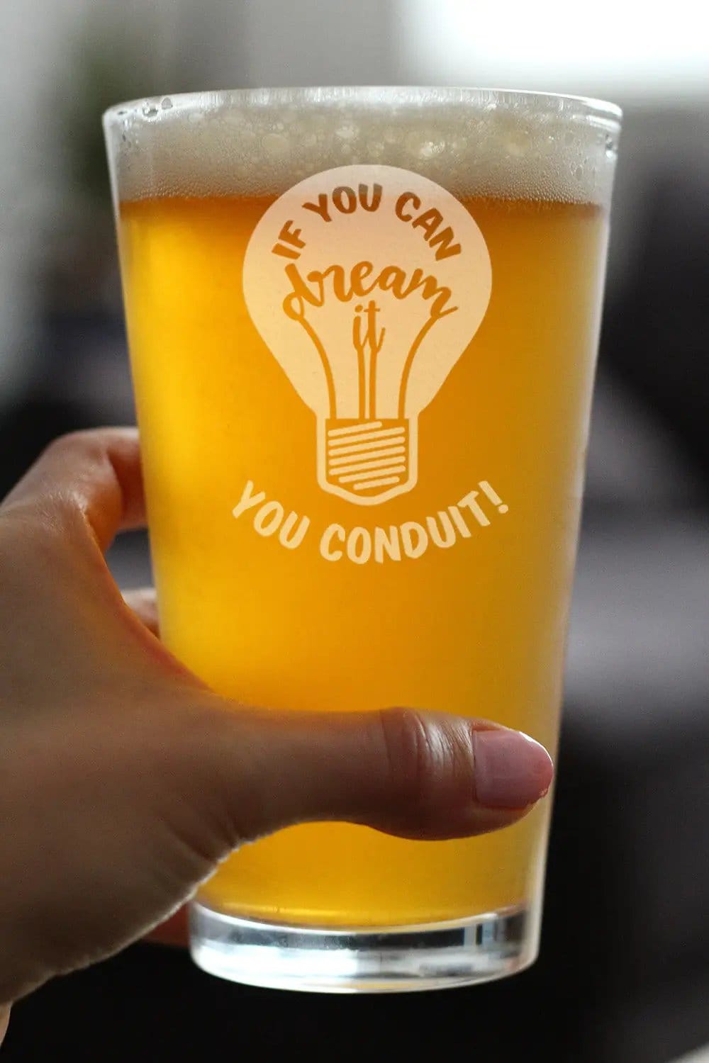 Etched Pint Glass | 16 oz Beer Glass | Dishwasher Safe | If You Can Dream You Conduit