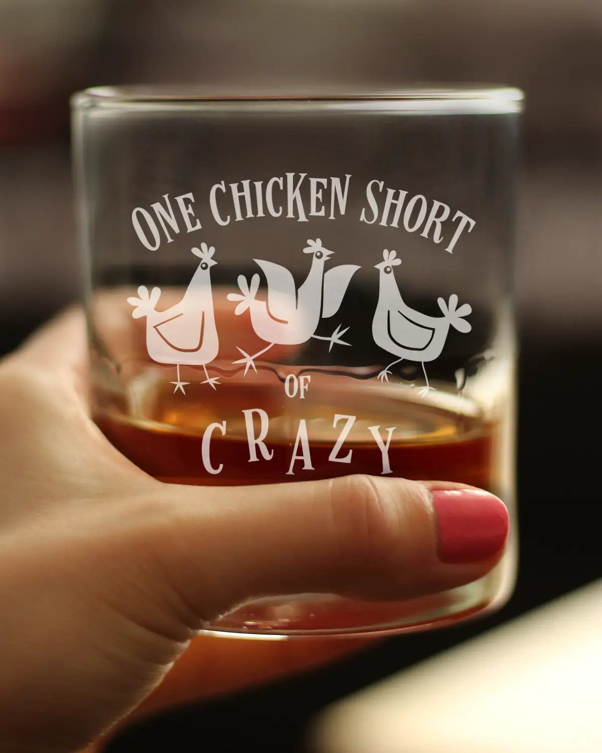 Rocks Glass | Hand Etched | One Chicken Short Of Crazy | 10 Oz