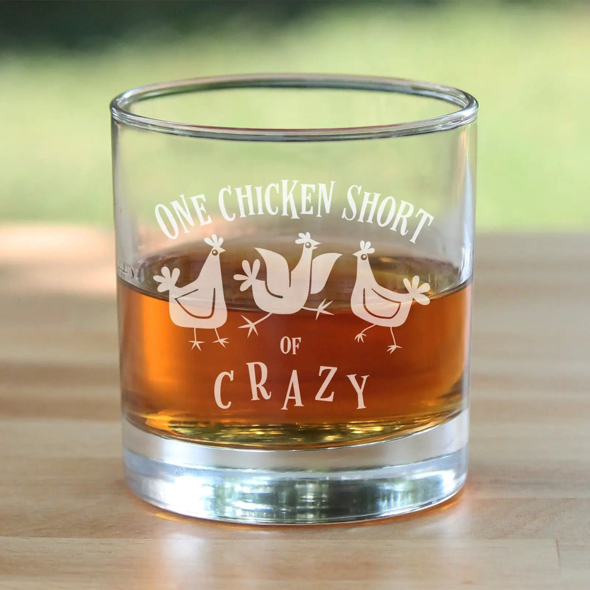 Rocks Glass | Hand Etched | One Chicken Short Of Crazy | 10 Oz
