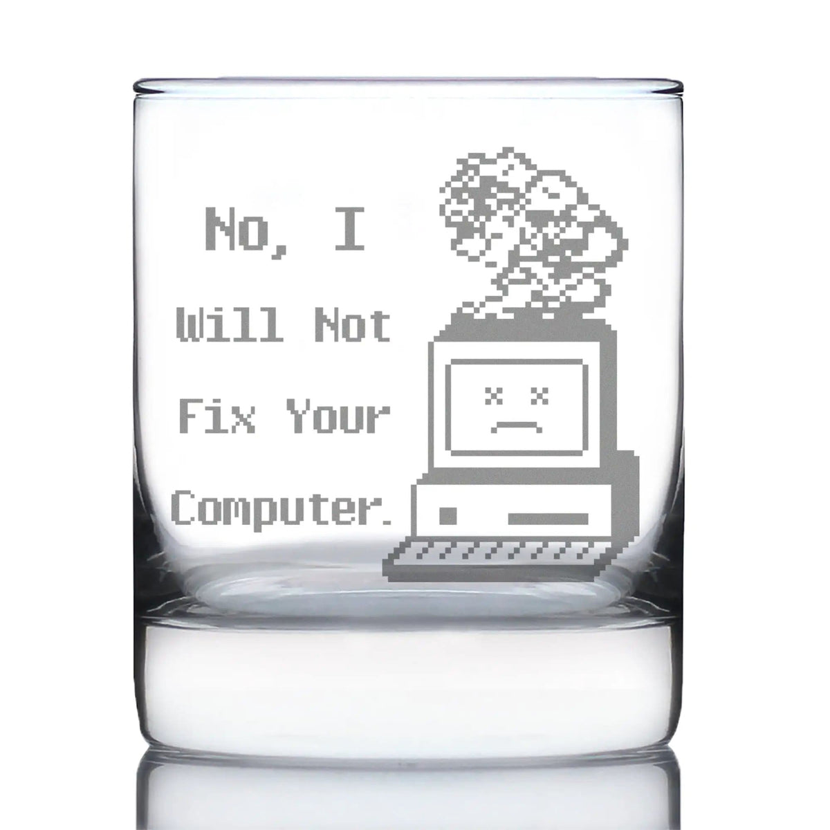 Etched Rocks Glass | 10.25 oz Whiskey Glass | Dishwasher Safe | No I Will Not Fix Your Computer Engraved
