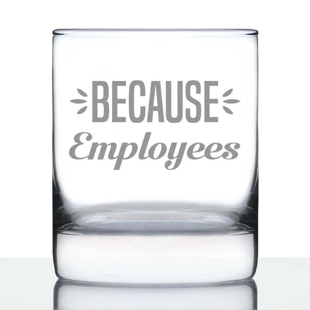 Etched Rocks Glass | 10 oz Whiskey Glass | Dishwasher Safe | Because Employees
