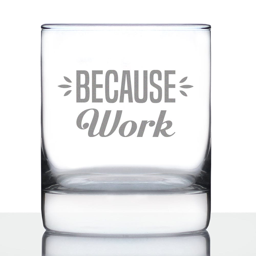 Etched Rocks Glass | 10 oz Whiskey Glass | Dishwasher Safe | Because Work