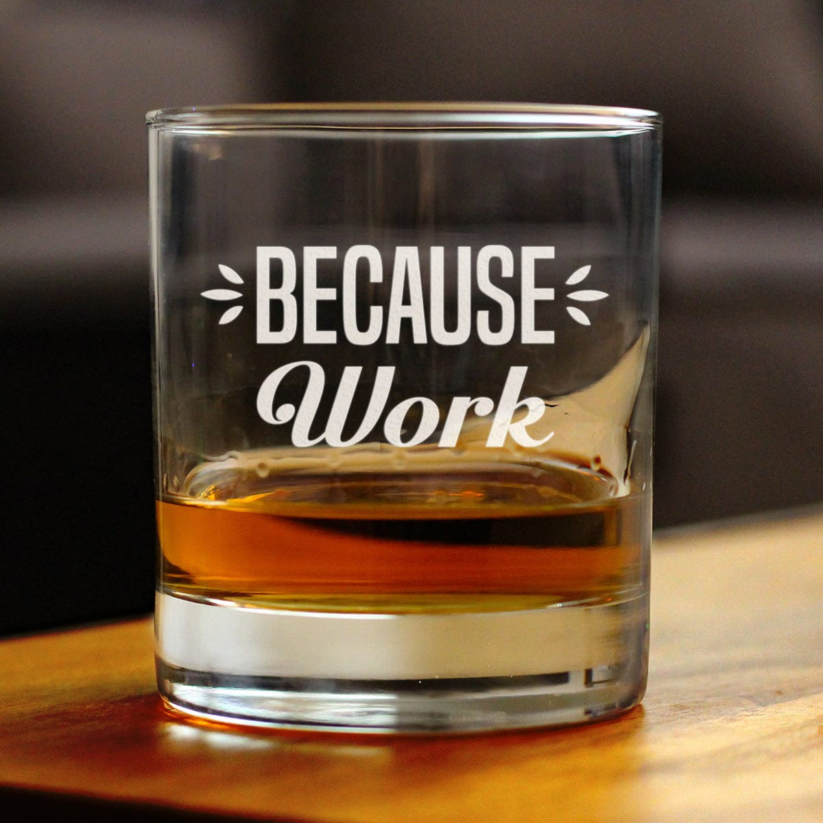 Etched Rocks Glass | 10 oz Whiskey Glass | Dishwasher Safe | Because Work