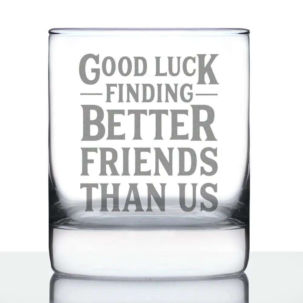 Etched Stemless Wine Glass | 17 oz | Dishwasher Safe | Good Luck Finding Better Friends Than Us - Engraved