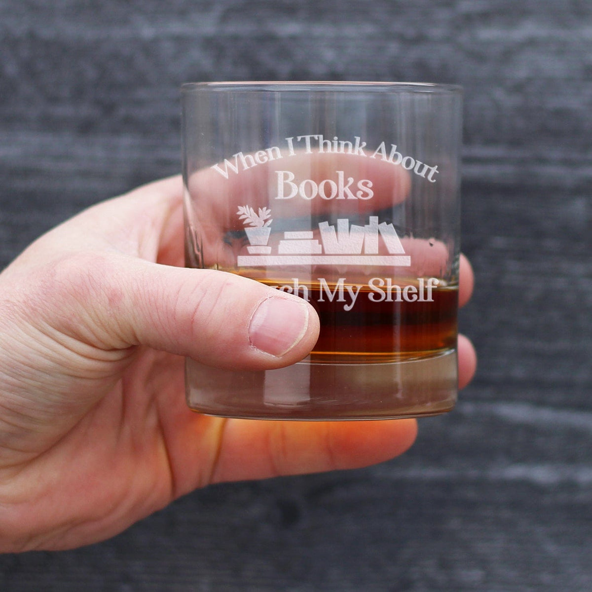Etched Rocks Glass | 10 oz Whiskey Glass | Dishwasher Safe | When I Think About Books I Touch My Shelf