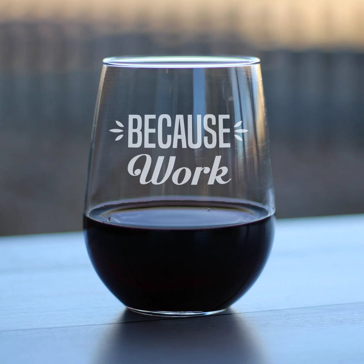 Etched Stemless Wine Glass | 17 oz | Dishwasher Safe | Because Work