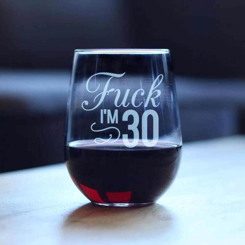 Etched Stemless Wine Glass | 17 oz | Dishwasher Safe | Fuck I'm 30