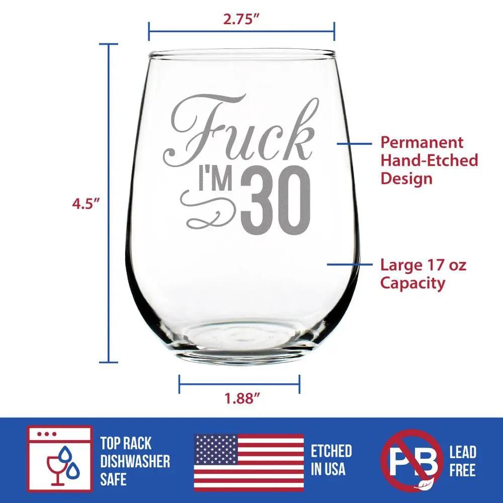 Etched Stemless Wine Glass | 17 oz | Dishwasher Safe | Fuck I'm 30