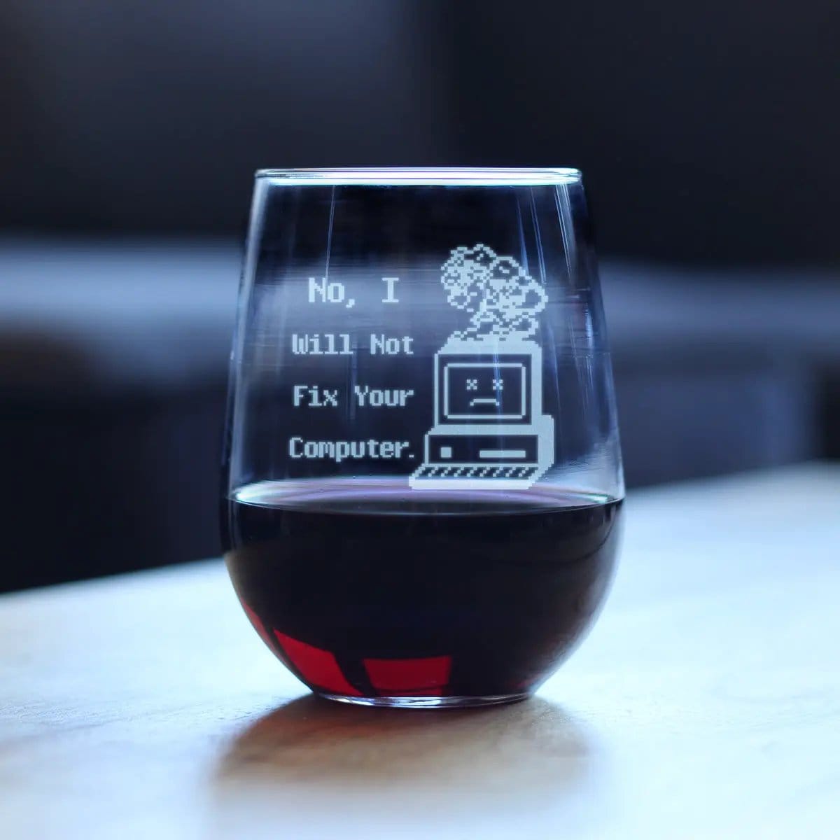 Etched Stemless Wine Glass | 17 oz | Dishwasher Safe | No I Will Not Fix Your Computer Engraved
