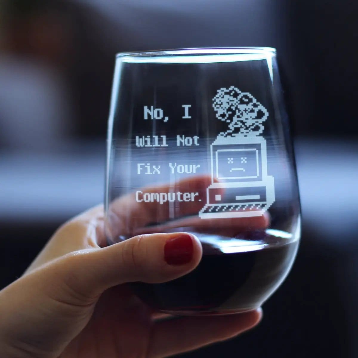Etched Stemless Wine Glass | 17 oz | Dishwasher Safe | No I Will Not Fix Your Computer Engraved