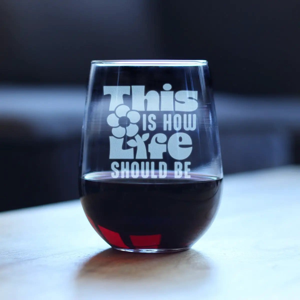 Etched Stemless Wine Glass | 17 oz | Dishwasher Safe | This is How Life Should Be Engraved