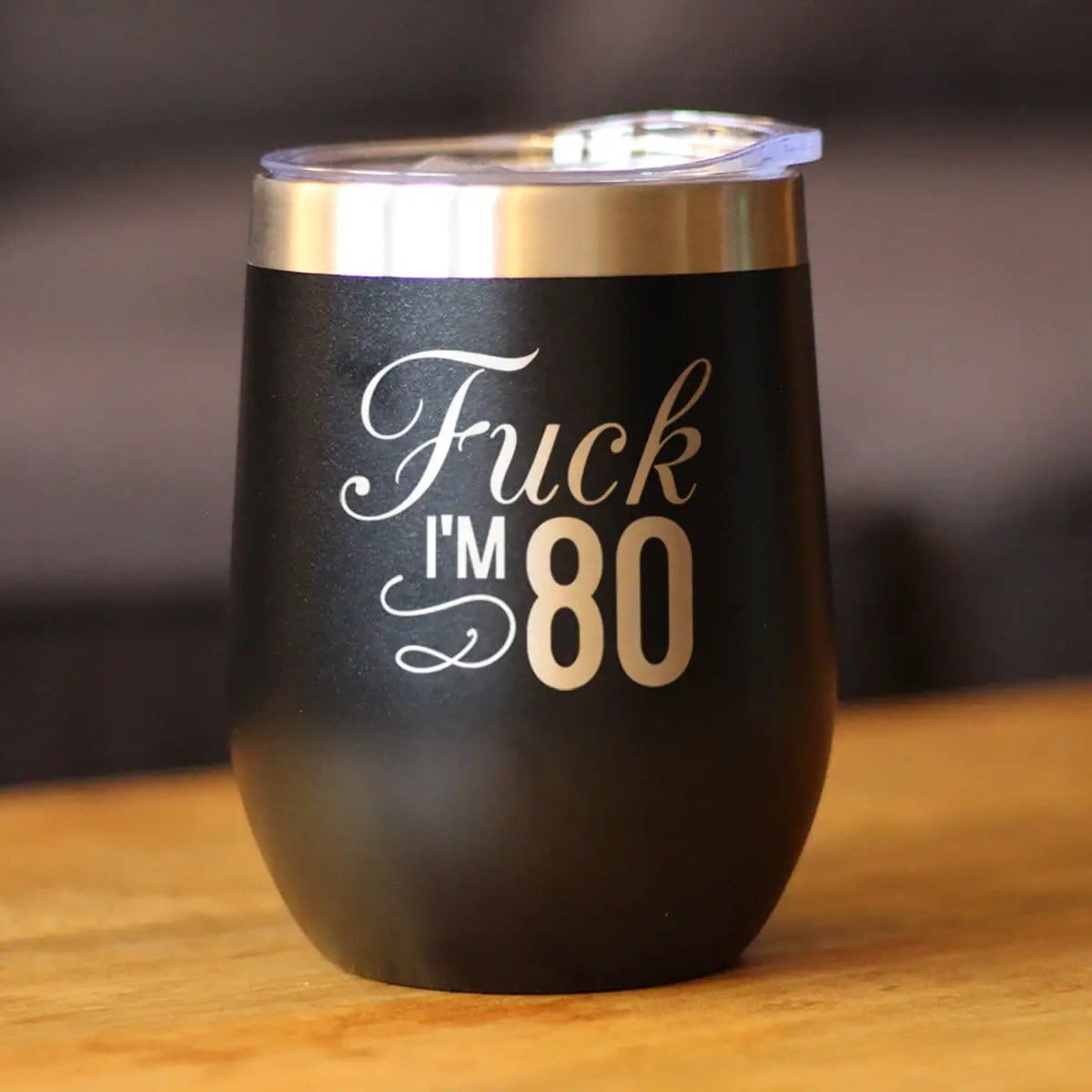 Insulated Stemless Wine Tumbler | 12 oz Stainless Steel | Sliding Lid | Fuck I'm 80