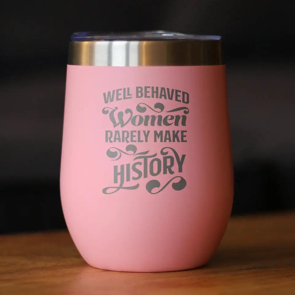 Insulated Stemless Wine Tumbler | 12 oz Stainless Steel | Sliding Lid | Well Behaved Women Rarely Make History
